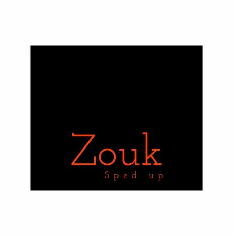 Zouk (Sped Up)