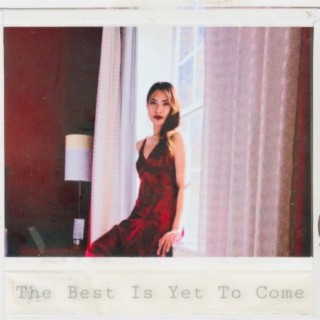 The Best Is Yet To Come (custom song)