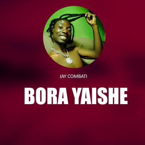 BORA YAISHE | Boomplay Music