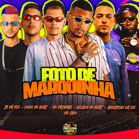 Foto de Marquinha ft. MC Patinhas, Anderson da ZN, Duck no Beat, MC Saci & JR na Voz | Boomplay Music