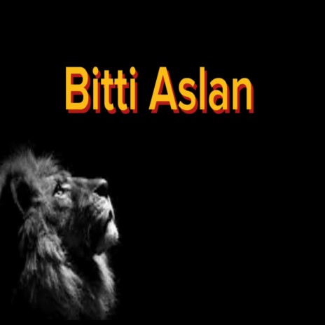 Bitti Aslan | Boomplay Music