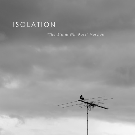 Isolation (The Storm Will Pass Version) | Boomplay Music