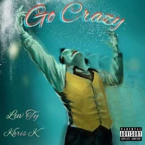 Go Crazy ft. Luv Ty | Boomplay Music