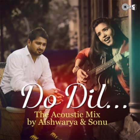 Do Dil (feat. Sonu Singh) [The Acoustic Mix] | Boomplay Music