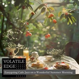 Easygoing Cafe Jazz on a Wonderful Summer Morning