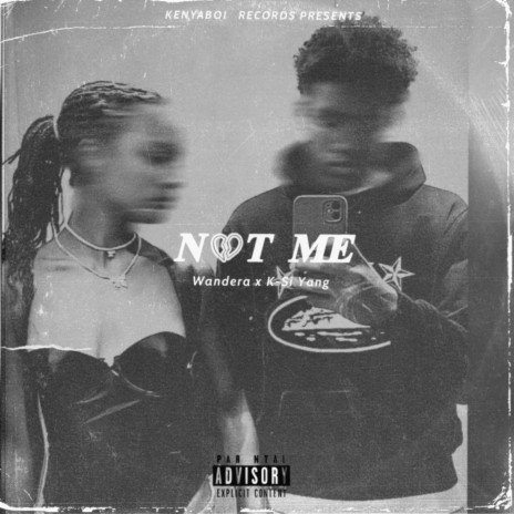 NOT ME ft. K-Si Yang | Boomplay Music