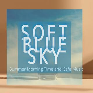 Summer Morning Time and Cafe Music