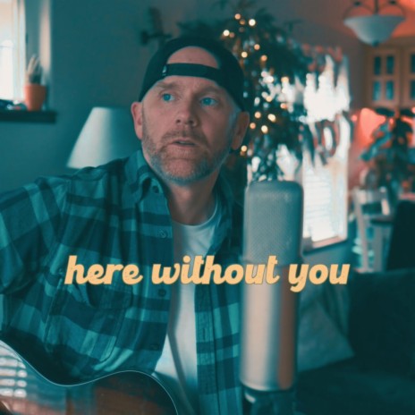 here without you (acoustic)