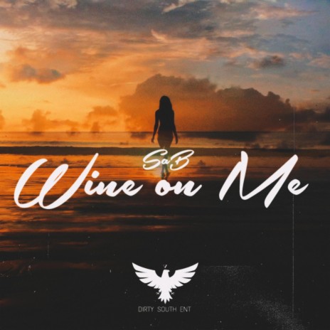 Wine on me ft. SaB | Boomplay Music