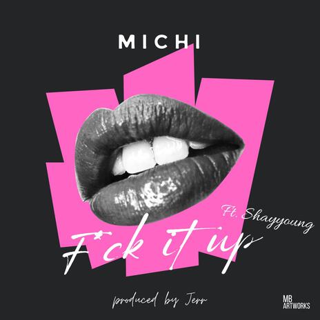 FUCK IT UP ft. Jerr & Shay Young | Boomplay Music