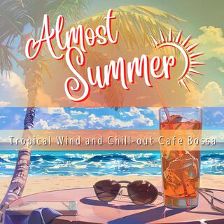 Tropical Wind and Chill-out Cafe Bossa