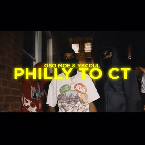 Philly to CT ft. Ybc dul | Boomplay Music