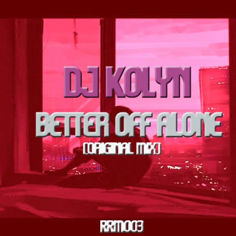 Better Off Alone (Radio Edit) | Boomplay Music