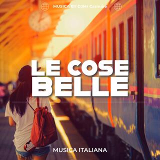 LE COSE BELLE lyrics | Boomplay Music