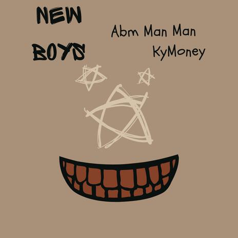 New Boys ft. KyMoney | Boomplay Music