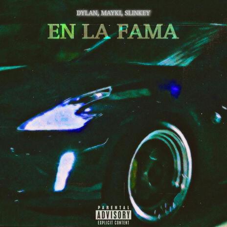 EN LA FAMA ft. M4yki & Slinkey77 | Boomplay Music