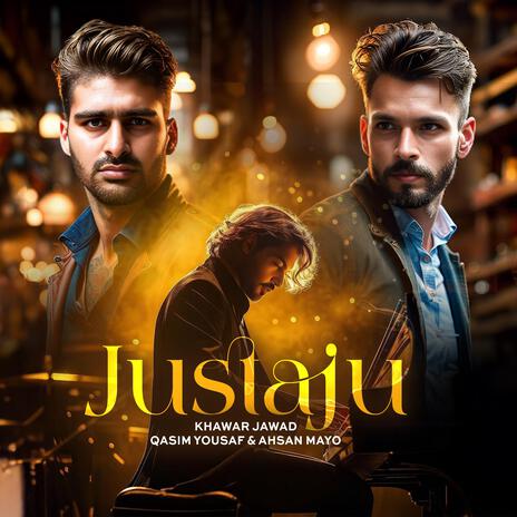 Justaju ft. Qasim Yousuf & Ahsan Mayo | Boomplay Music