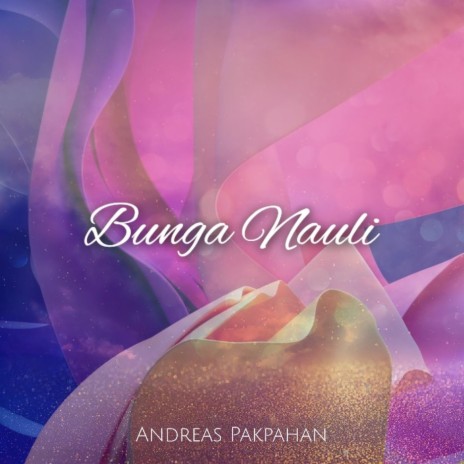 Bunga Nauli | Boomplay Music