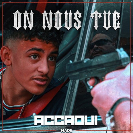 On nous tue ft. Accaoui | Boomplay Music