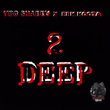 2 DEEP ft. EBK Koota | Boomplay Music