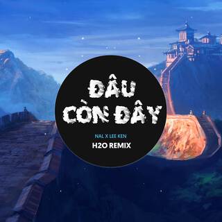 Đâu Còn Đây (Remix EDM)