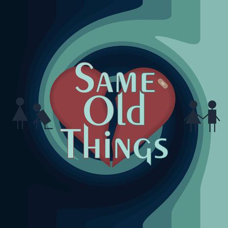 Same Old Things ft. BEATSpirit, Kaeya & James Jabez Chishi | Boomplay Music