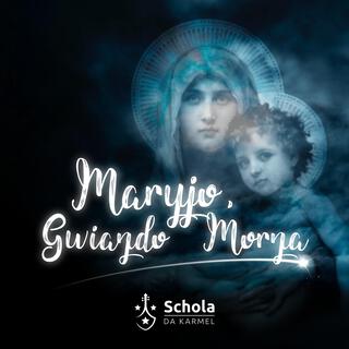 Maryjo, Gwiazdo Morza ft. Schola DA Karmel lyrics | Boomplay Music