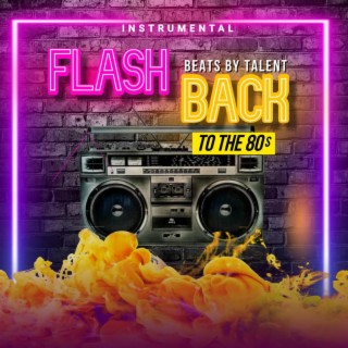 FLASH BACK TO THE 80'S (INSTRUMENTAL)
