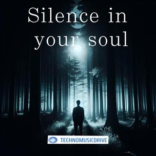 Silence in your soul