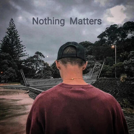 Nothing Matters | Boomplay Music