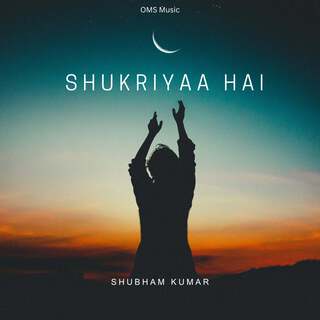 Shukriyaa Hai