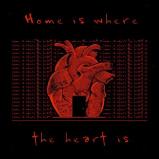 Home Is Where The Heart Is