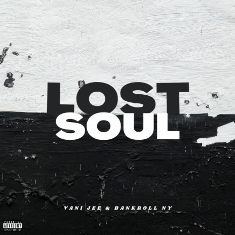 Lost Soul ft. Bankroll Ny | Boomplay Music