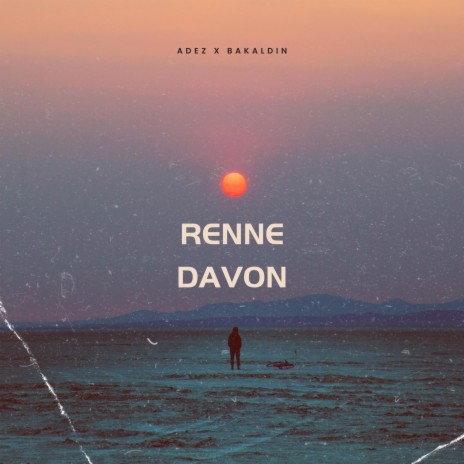 Renne Davon ft. BAKALDIN | Boomplay Music