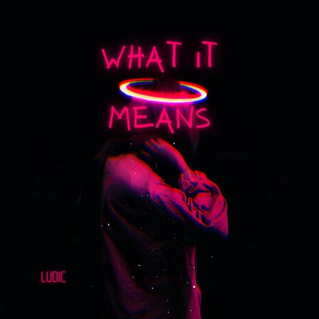 What It Means | Boomplay Music