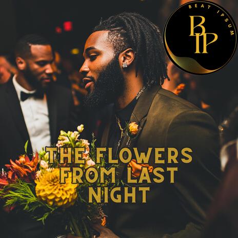 The Flowers From Last Night | Boomplay Music