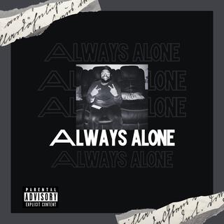 Always Alone lyrics | Boomplay Music