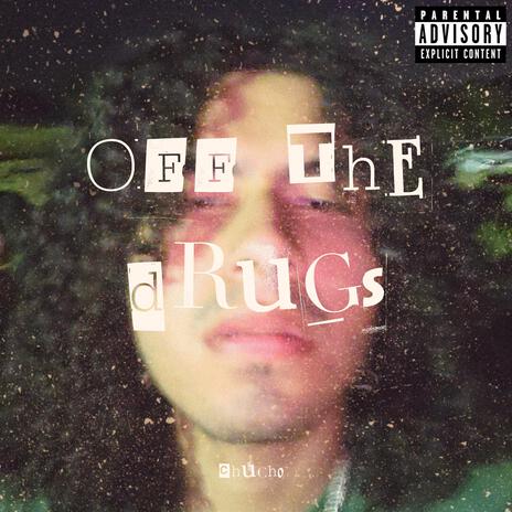 OFF THE DRUGS | Boomplay Music