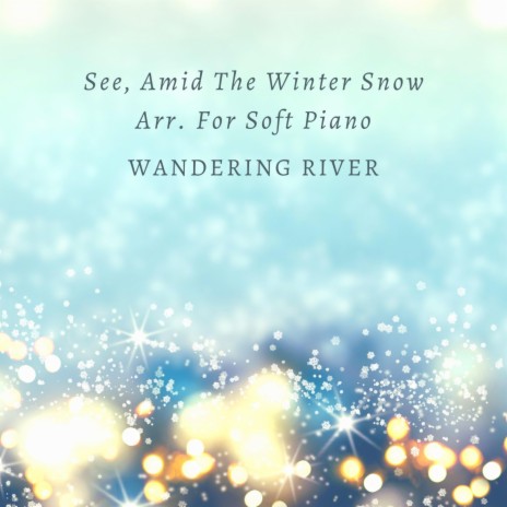 See, Amid The Winter's Snow Arr. For Soft Piano | Boomplay Music