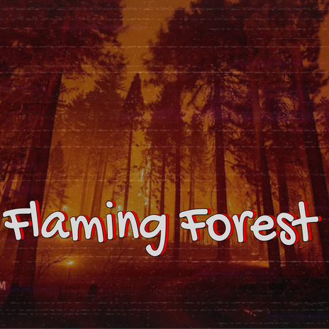 Flaming Forest | Boomplay Music