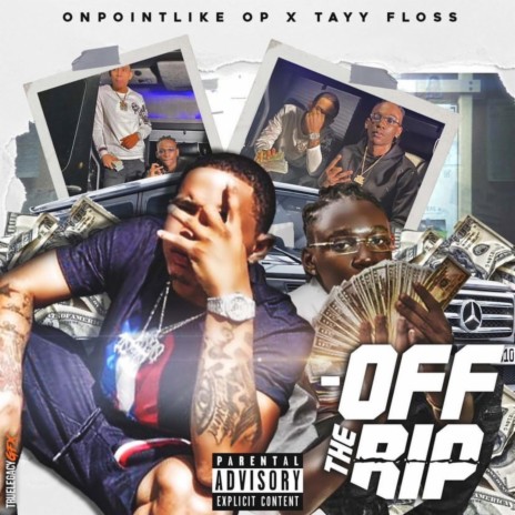 Off the Rip ft. Tayy Floss | Boomplay Music