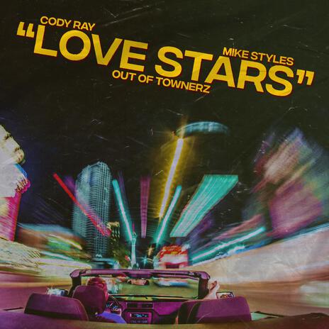 Love Stars ft. Cody Ray & Mike Styles | Boomplay Music