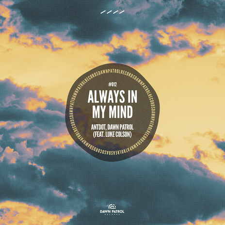 Always In My Mind ft. Dawn Patrol & Luke Coulson | Boomplay Music