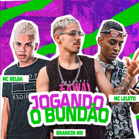 Jogando o Bundão ft. Mc Belga & MC Leleto | Boomplay Music