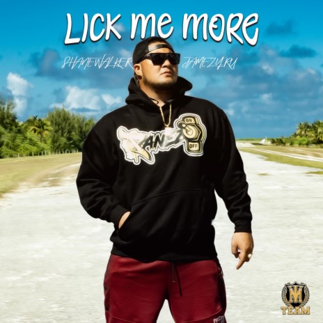 LICK ME MORE ft. JAMEZY RU | Boomplay Music
