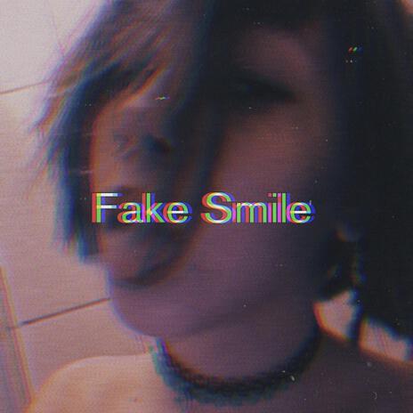 Fake Smile | Boomplay Music