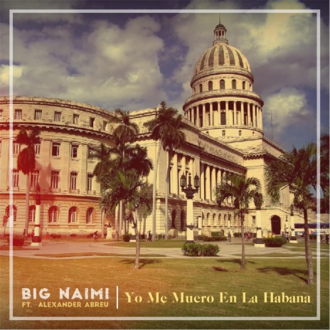 Yo Me Muero en la Habana ft. Alexander Abreu | Boomplay Music