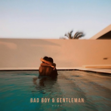 Bad boy & Gentleman | Boomplay Music