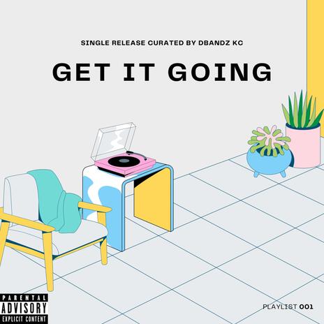 Get It Going | Boomplay Music