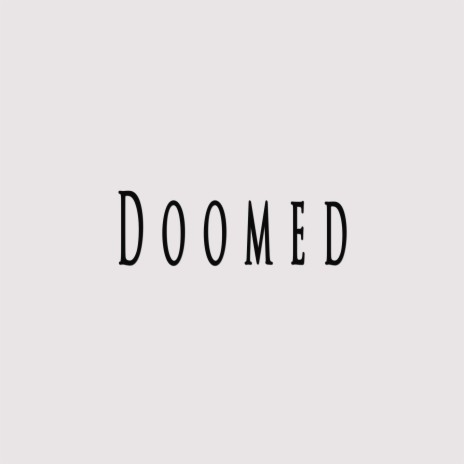 Doomed ft. Mozardeem | Boomplay Music